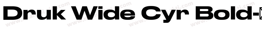 Druk Wide Cyr Bold字体转换
